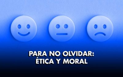 Para no olvidar: Ética y Moral